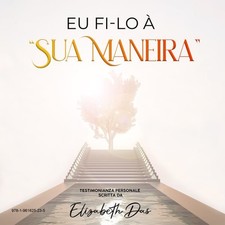 EU FI-LO À - Sua Maneira,  Audio by Das, Elizabeth; Lopes, Joyce Moreno (NRT)...