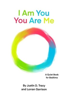 I Am You, You Are Me: A Quiet Book for Bedtime by Lorran Garrison Paperback Book