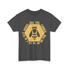 Bees Be The Change Save Bees Beekeeper Bees Lovers Women Men T-Shirt