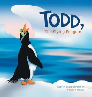 Suzanne Moxon | Todd, The Flying Penguin | Buch | Englisch (2020) | Gebunden