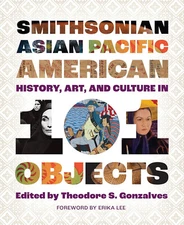Smithsonian Asian Pacific American History, Art - 101 Objects - Brand New