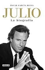 Julio Iglesias. La Biografa Julio Iglesias The Biography Osca