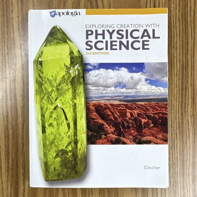 Apologia Exploring Creation with Physical Science 3rd Ed Dincher