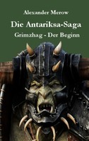Die Antariksa-Saga | Grimzhag - Der Beginn | Alexander Merow | Taschenbuch