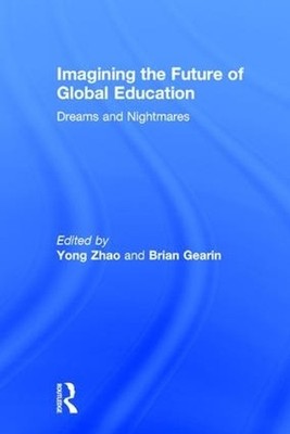 Imagining the Future of Global Education by Yong Zhao, Brian ... - 9781138090309