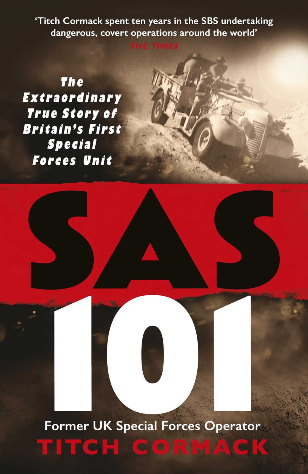 SAS 101: The Action-Packed True Story of the WWII Heroes Who Mad