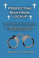 Perfecting Man From Lockup by Minister Jeff Mathews (English) Paperback Book