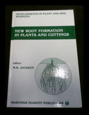 New Root Formation in Plants and Cuttings (Developments in Plant and Soil Scienc