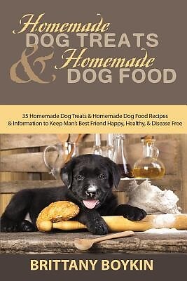 Homemade Dog Treats and Homemade Dog Foo Boykin, Brittany Paperback