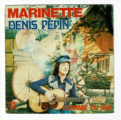 Denis PEPIN Vinyl 45 Runden 7'' MARINETTE - COMME TU DIS - WARNER BROS 16557 F
