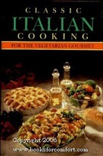 Classic Italian Cooking for the Vegetarian Gourmet by Cox, Beverly Book The