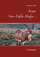 Avant Nasr Eddin Hodja... | Le Philogelos | Christophe Noel | Taschenbuch | 2021