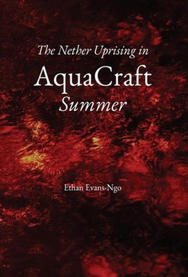 The Nether Uprising in AquaCraft Summer by Ethan Evans-Ngo Hardcover Book