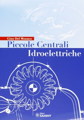Gino Del Monaco Piccole centrali idroelettriche (Taschenbuch)