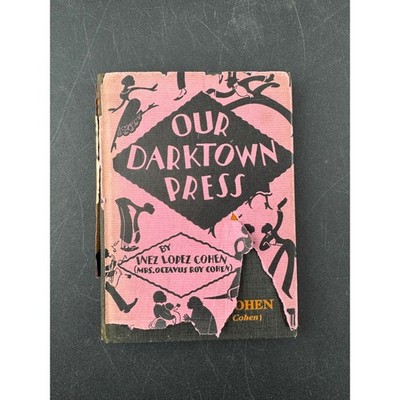 Our Darktown Press by Inez Lopez Cohen 1932 Hardcover Book Rare Vintage