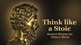 Great Courses Think like a Stoic: Ancient Wisdom for Today's World