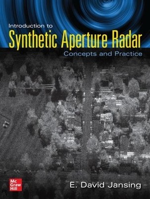 Introduction to Synthetic Aperture Radar: Concepts and Practi... - 9781260458961