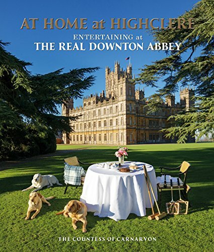 At Home at Highclere: Entertaining at The Real Downton Abbey- .9781848095205.