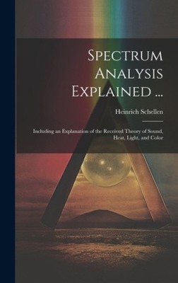 Spectrum Analysis Explained ...: Including an Explanation of the Received