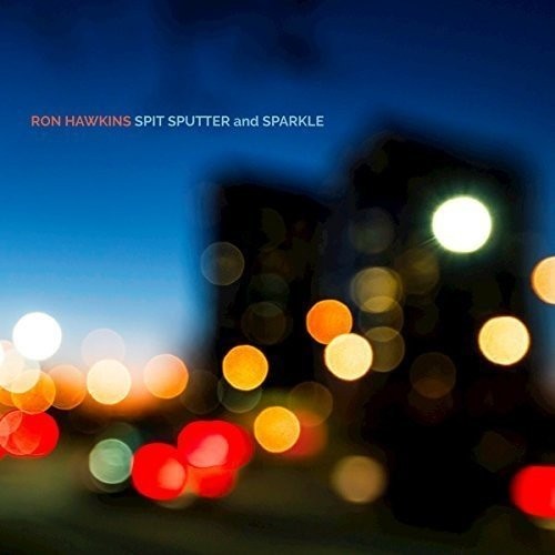Ron Hawkins Spit Sputter Sparkle (CD)