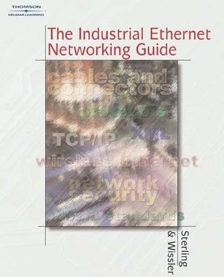 The Industrial Ethernet Networking Guide by Sterling