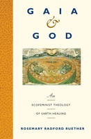 Gaia And God An Ecofeminist Theology Of Earth Healing Rosemary R Ruether Buch