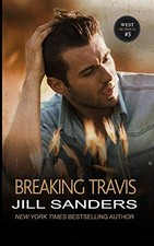 BREAKING TRAVIS (THE WEST SERIES) (VOLUME 5) By Jill Sanders