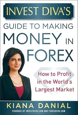 Invest Diva s Guide to Making Money in Forex: How to Profit in...