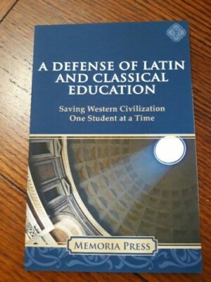 Memoria Press - A Defense of Latin and Classical Education - PB, Brand New
