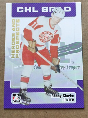 2006-07 ITG Heroes and Prospects #30 Bobby Clarke