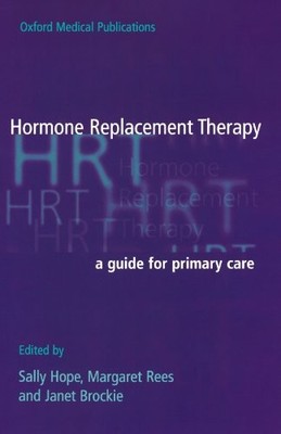 Hormone Replacement Therapy: A Guide for Primary Care (Oxford Me