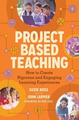 Suzie Boss John Larmer Project Based Teaching (Taschenbuch)