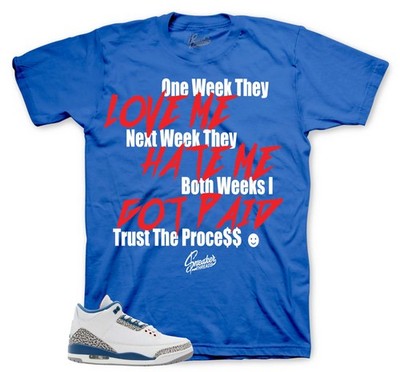 Shirt To Match AJ Retro 3 True Blue Shoes  - Trust The Process Tees