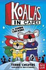 Koalas in Capes: The Zombie Chickens, Terrie Chilv