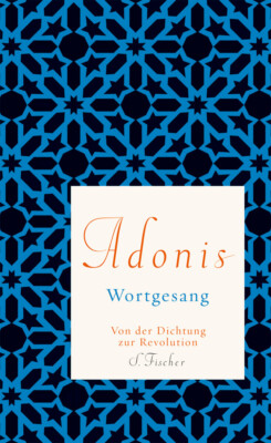 Adonis; Stefan Weidner; Stefan Weidner; Rafael Sanchez Nitzl / Wortgesang