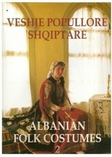 Albanian Folk Costumes 2. Veshje Popullore Shqiptare. Institute of Folk Culture