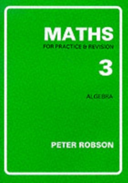 Maths for Practice and Revision by Peter Robson (Paperback Book)