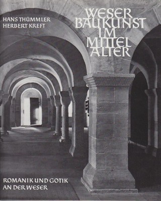 Weserbaukunst im Mittelalter [Text:] Hans Thümmler. Aufn. von Herbert Kreft Thüm