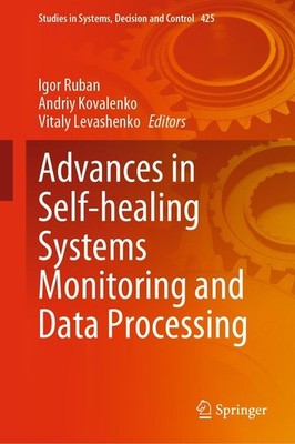 Advances in Self-healing Systems Monitoring and Data Processing Igor Ruban