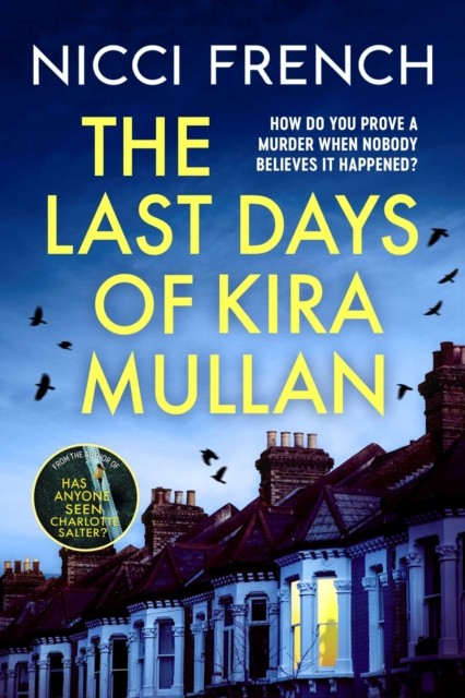The Last Days of Kira Mullan by Nicci French (Paperback Book)