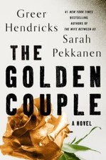 The Golden Couple: A Novel, Pekkanen, Sarah,Hendricks, Greer, 9781250273208