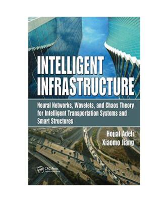 Intelligent Infrastructure: Neural Networks, Wavelets, and Chaos Theory for Inte