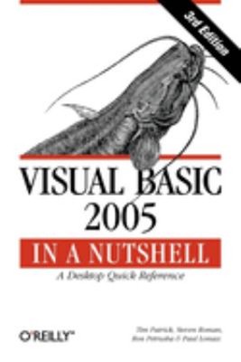 Visual Basic 2005 in a Nutshell : A Desktop Quick Reference Perfe