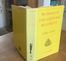 The History of The Suffolk Regiment 1946-1959 by F A Godfrey Hardback Book