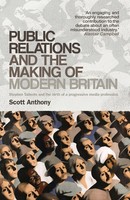 Public Relations And The Making Of Modern Britain | Scott Anthony | Taschenbuch