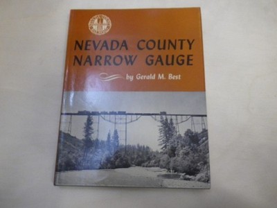 A US USA Nevada County Narrow Gauge Gerald M. Best RR Railroad Railway rail road