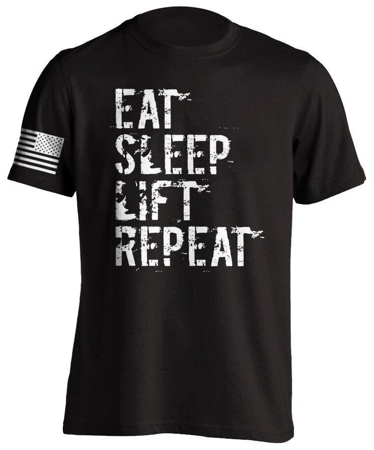 EAT SLEEP LIFT REPEAT Bodybuilding Fitness Gym T-Shirt Workout Motivational