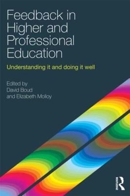 Feedback in Higher and Professional Education: Understanding It and Doing It...