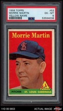 1958 Topps #53 Morrie Martin Yellow Name Cardinals RARE VARIATION PSA 6 - EX/MT