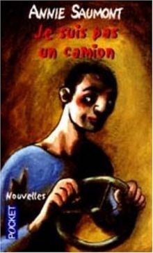 Je suis pas un camion von Saumont, Annie | Buch | Zustand sehr gut